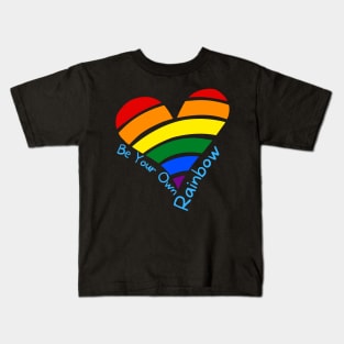 Hand Drawn Pride Rainbow Heart, Be Your Own Rainbow Kids T-Shirt